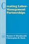 Creating Labor-Management Partnerships (Addison-Wesley Series on Organization Development)