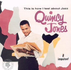 Quincy Jones - This is how I feel about jazz - Zortam Music