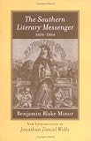 The Southern Literary Messenger, 1834�1864 (Southern Classics)