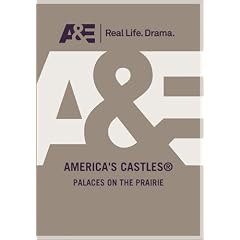 America's Castles - Palaces On The Prairie