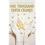 One Thousand Paper Cranes: The Story of Sadako and the Children's Peace Statue