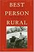 Best Person Rural: Essays of a Sometime Farmer