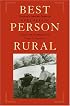 Best Person Rural: Essays of a Sometime Farmer