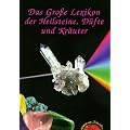 Das Grosse Lexikon der Heilsteine, D�fte und Kr�uter: Das gro�e Lexikon der Heilsteine, D�fte und Kr�uter