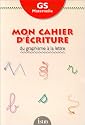 Cahier d'écriture, maternelle grande section. Du graphisme à la lettre