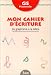 Cahier d'ecriture, maternelle grande section. Du graphisme a la lettre
