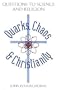 Quarks Chaos & Christianity: Questions to Science and Religion