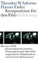Komposition für den Film: Hanns Eislers Rockefeller-Filmusik-Projekt 1940-1942, ausgewählte Filmklassikern und weiteren Dokumenten