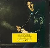 Close Watch: An Introduction to John Cale