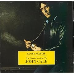 Close Watch: An Introduction to John Cale