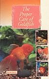 The Proper Care of Goldfish (The Proper Care of)