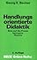 Handlungsorientierte Didaktik. Eine auf die Praxis bezogene Theorie (Beltz Gruene Reihe)