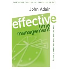 Effective Time Management: How to save time and spend it wisel: How to Save Time and Spend It Wisely (Effective leadership & management)