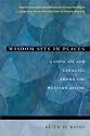 Wisdom Sits in Places: Landscape and Language Among the Western Apache