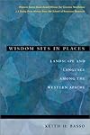 Wisdom Sits in Places: Landscape and Language Among the Western Apache