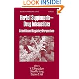 Herbal Supplements-Drug Interactions: Scientific and Regulatory Perspectives (Drugs and the... by Y.W. Francis Lam, Shiew-Mei Huang and Stephen D. Hall