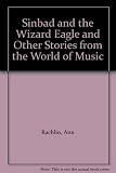 Sinbad and the wizard eagle and other stories from the world of music