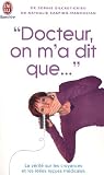 Docteur, on m'a dit que... : La v�rit� sur les croyances et les id�es re�ues m�dicales