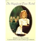 Buy The Magnificent Piano Recital by Marilynn Reynolds, Laura Fernandez, and Rick Jacobson