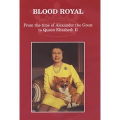 Blood Royal: From the Time of Alexander the Great to Queen Elizabeth II