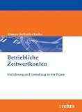 Produkt-Bild: Betriebliche Zeitwertkonten: Einf&uuml;hrung und Gestaltung in der Praxis