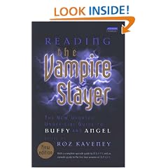 Reading the "Vampire Slayer": The New, Updated, Unofficial Guide to 'Buffy' and 'Angel' (Reading Contemporary Television)
