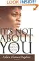 It's Not About You--It's About God