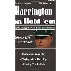 Harrington on Hold 'em: Workbook v. 3: Expert Strategies for No Limit Tournaments
