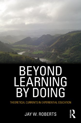 Beyond Learning by Doing: Theoretical Currents in Experiential Education