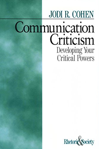 Communication Criticism: Developing Your Critical Powers (Rhetoric and Society series)