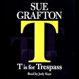 T Is for Trespass: A Kinsey Millhone Mystery