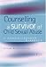 Books : Counselling a Survivor of Child Sexual Abuse: A Person-Centred Dialogue (Living Therapy Series)