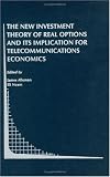Review Springer  / The New Investment Theory of Real Options and its Implication for Telecommunications Economics (Topics in Regulatory Economics and Policy)