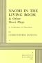 Naomi in the Living Room and Other Short Plays: A Collection of One-Acts