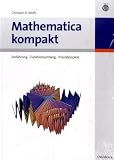 Mathematica kompakt: Einführung - Funktionsumfang - Praxisbeispiele