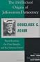 The Intellectual Origins of Jeffersonian Democracy: Republicanism, the Class Struggle, and the Virtuous Farmer