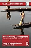 Trade, poverty, development : getting beyond the WTO's Doha deadlock