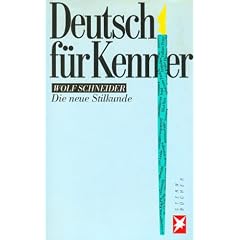 Deutsch f�r Kenner. Die neue Stilkunde