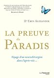 Acheter livre Sciences et Médecine : La preuve du paradis – Voyage dun neurochirurgien dans laprès-vie…