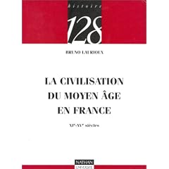 La civilisation du Moyen �ge en France : XIe-XVe si�cles