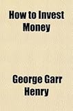 HOW TO INVEST MONEY (non illustrated)