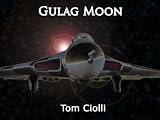 Gulag Moon - Book one of the Chronos Military Science Fiction series