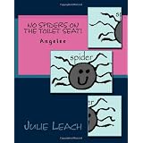 No Spiders on the Toilet Seat!: Angelee Series (Volume 1) ~ Julie Leach