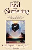 The End of Suffering: Fearless Living in Troubled Times