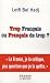 Trop français ou Français de trop ?