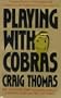Playing With Cobras
