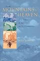 In the Mountains of Heaven: True Tales of Adventure on Six Continents