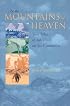 In the Mountains of Heaven: True Tales of Adventure on Six Continents