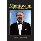 Click here to buy Mantovani: A Lifetime in Music by  Colin MacKenzie.