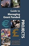 Guide to managing grant funded projects